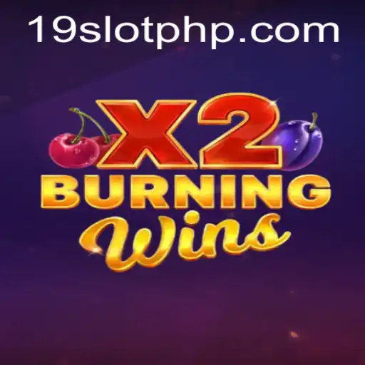 BurningWinsX2: A Thrilling New Experience for 19SLOT Enthusiasts