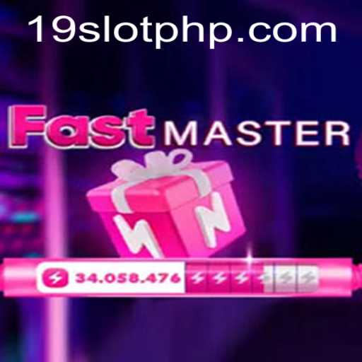 FastMaster: The Thrilling Gaming Experience with 19SLOT