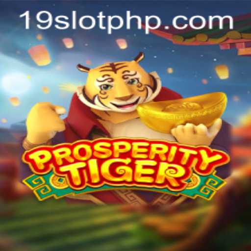 ProsperityTiger: Unveiling the Exciting World of 19SLOT