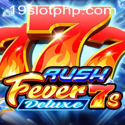 Dive into the Thrills of RushFever7sDeluxe: The Ultimate 19SLOT Experience
